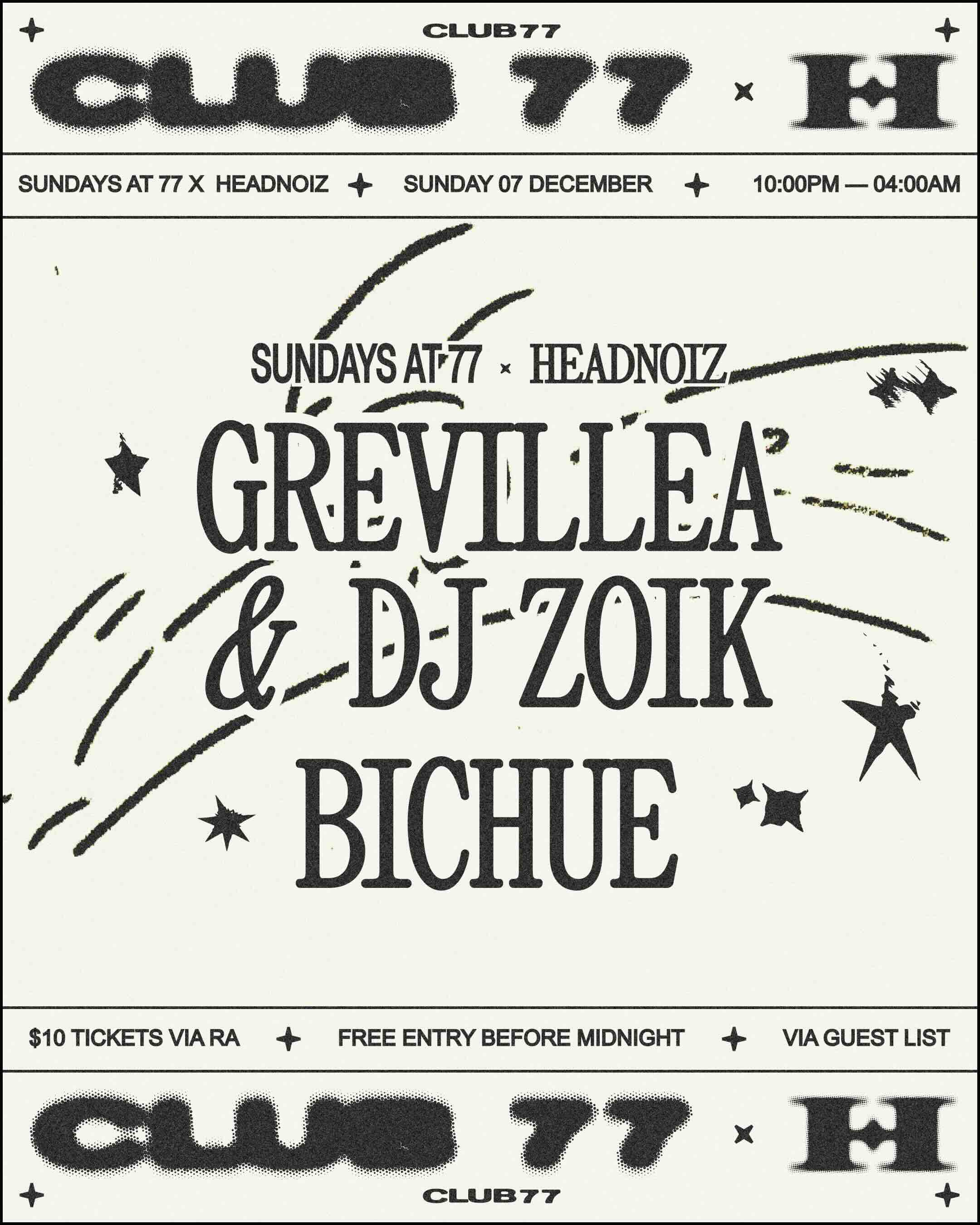 Sundays at 77 x Headnoiz: Grevillea & DJ Zoik, Bichue