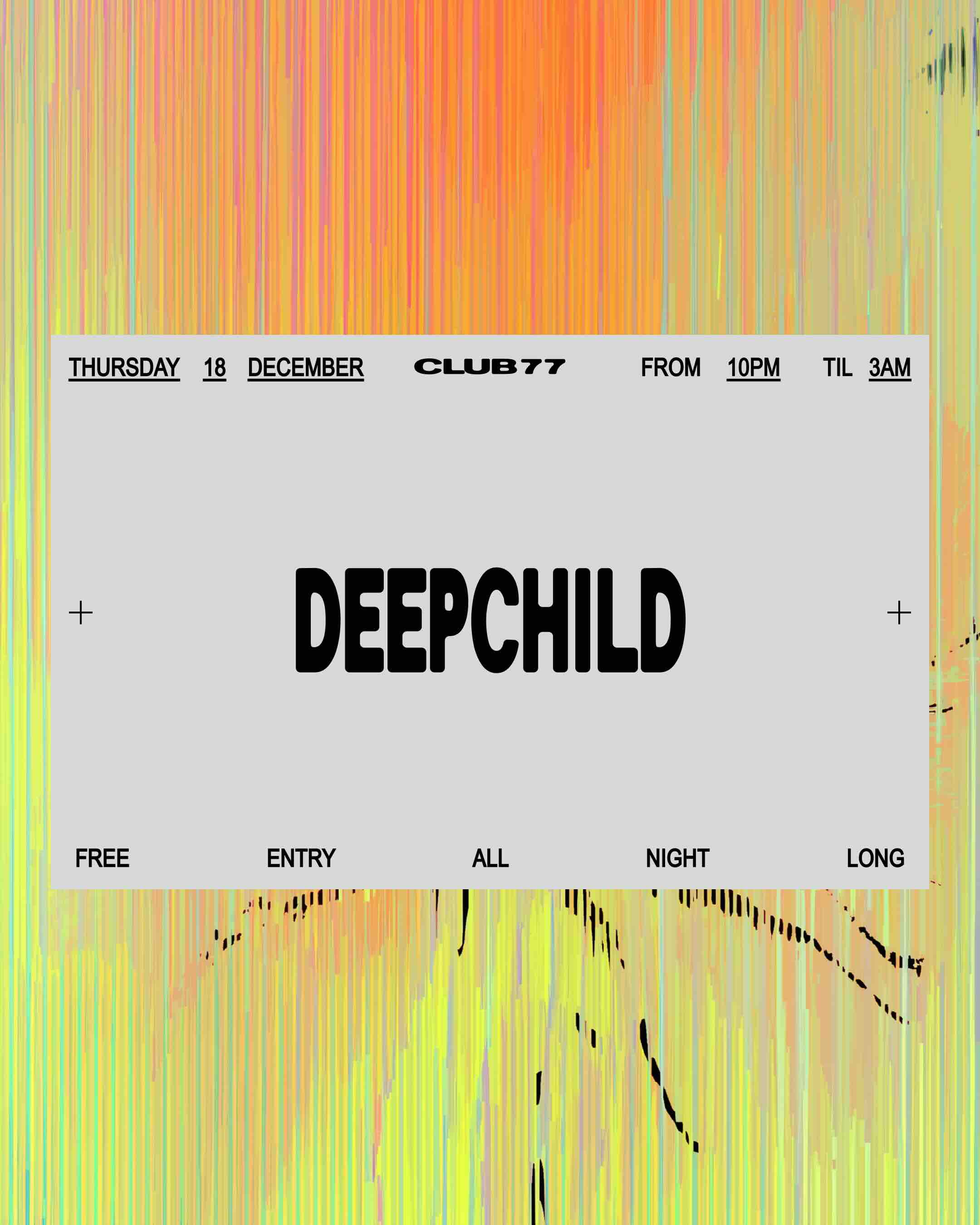 Thursdays at 77: Deepchild