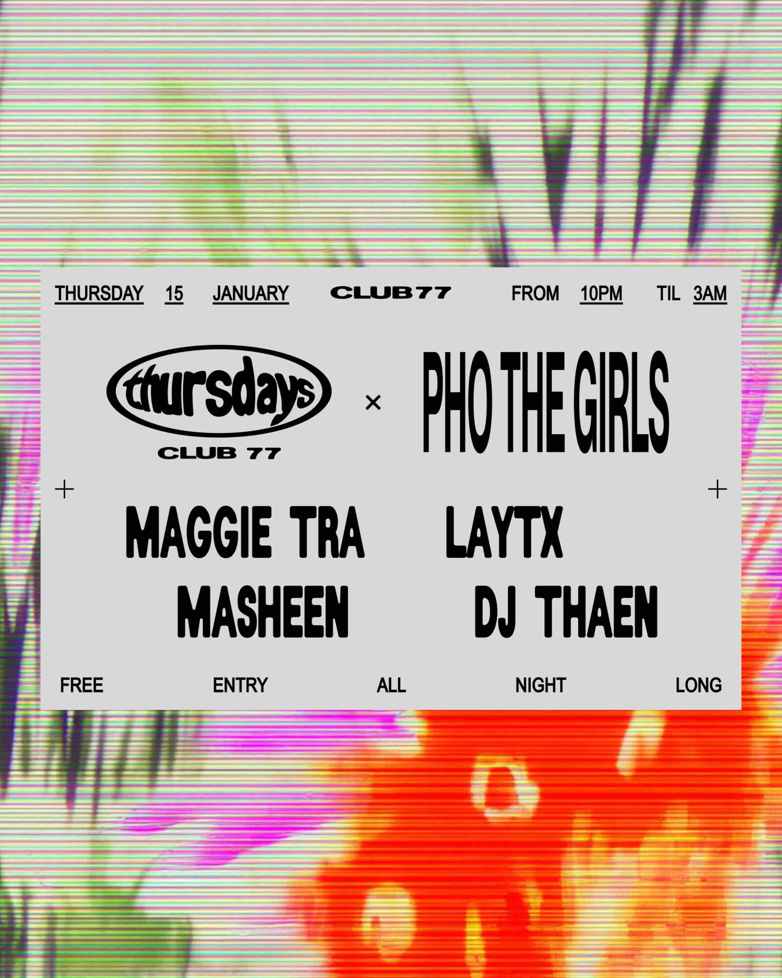 Thursdays at 77 x Pho The Girls: Maggie Tra, LAYTX, Masheen, DJ Thaen