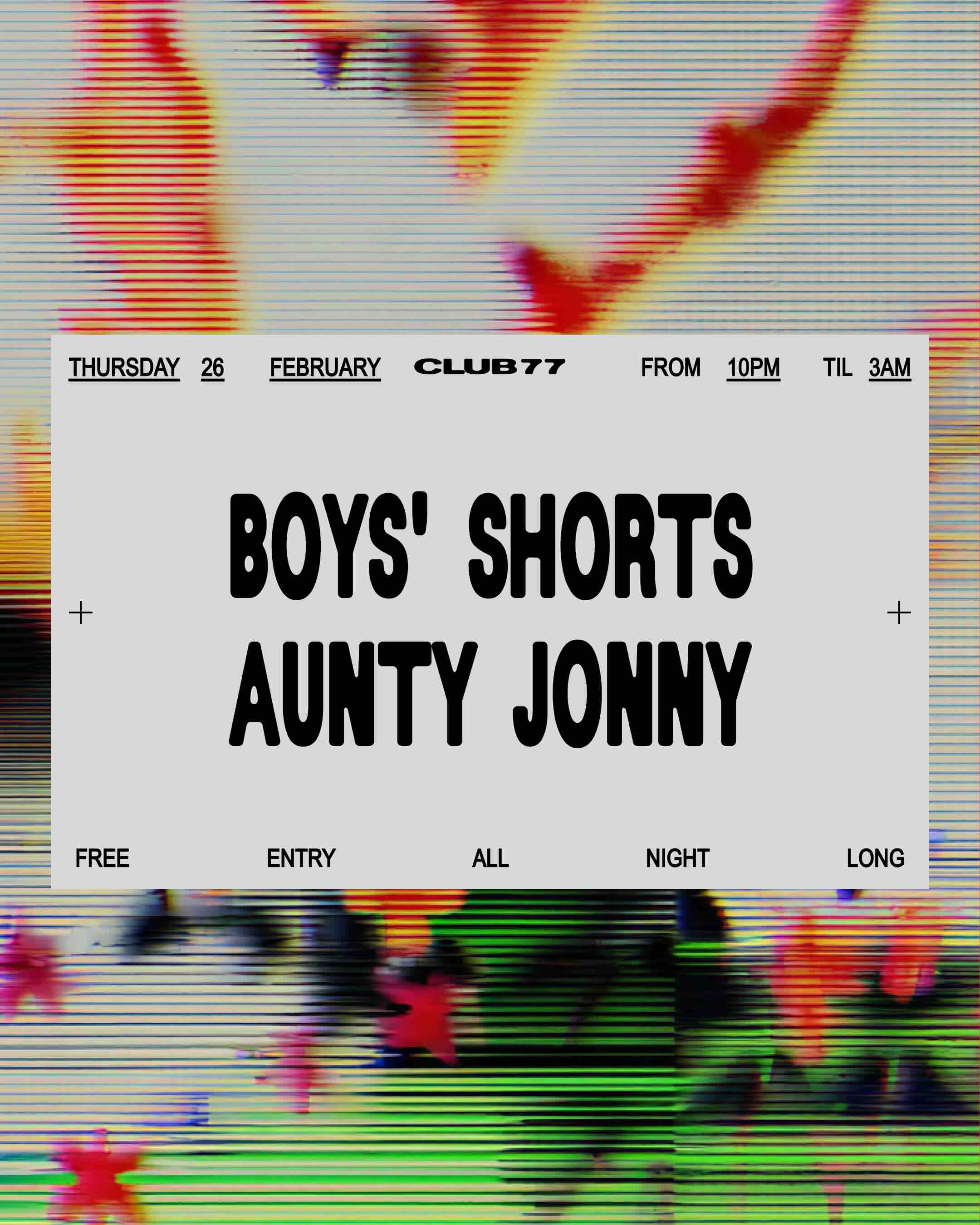 Thursdays at 77:  Boys' Shorts, Aunty Jonny