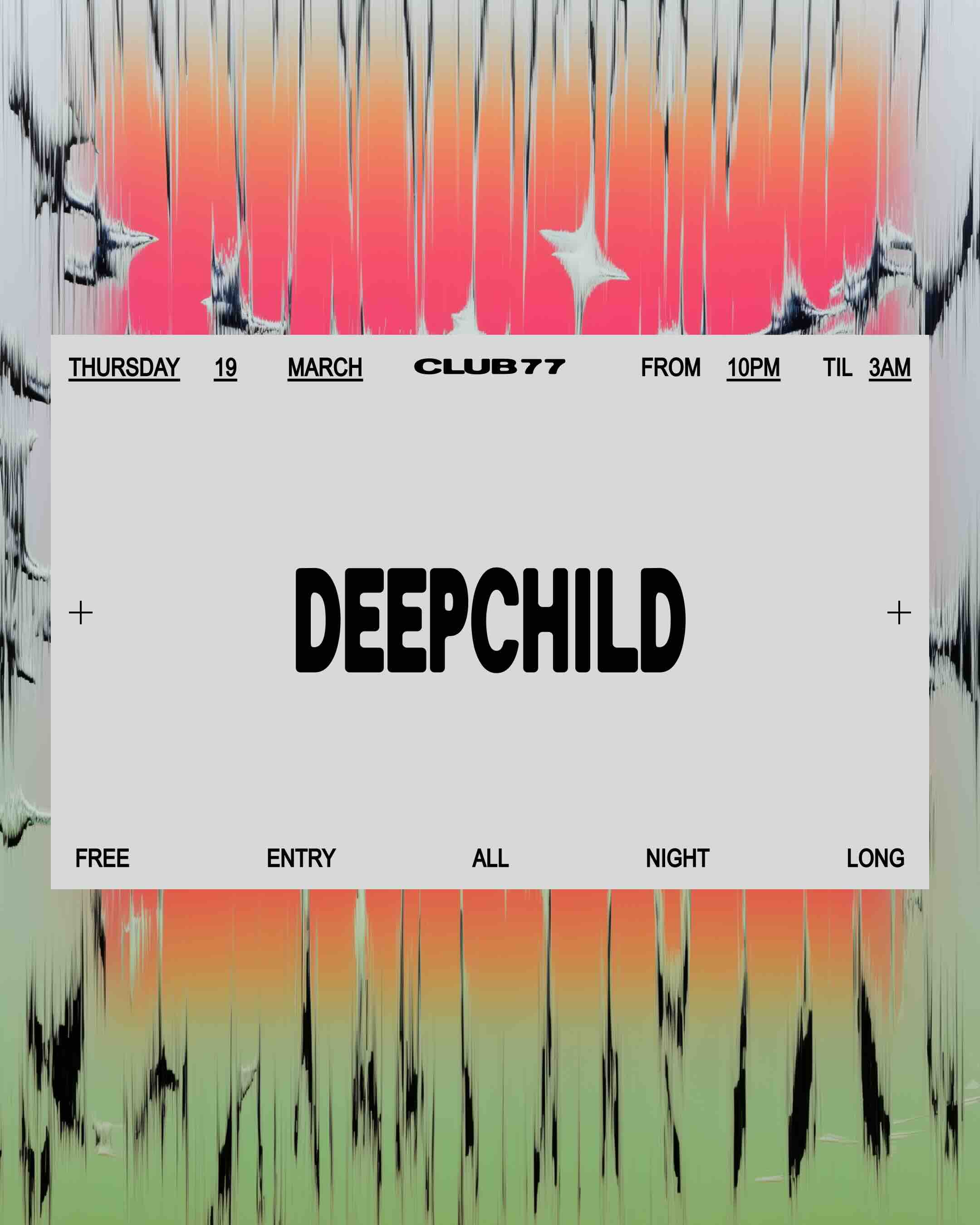 Thursdays at 77: Deepchild