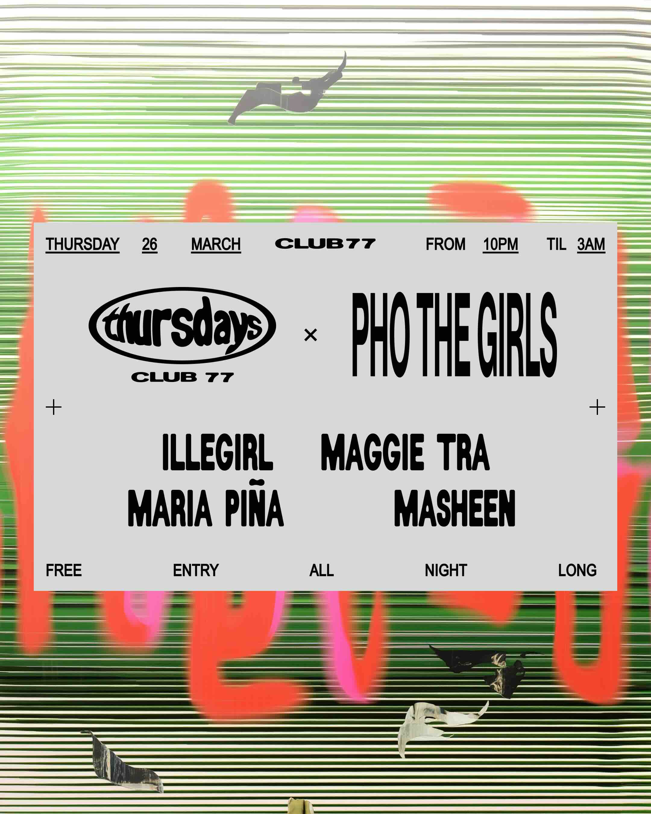Thursdays at 77 x Pho the Girls: Illegirl, Maggie Tra, Masheen, Maria Piña