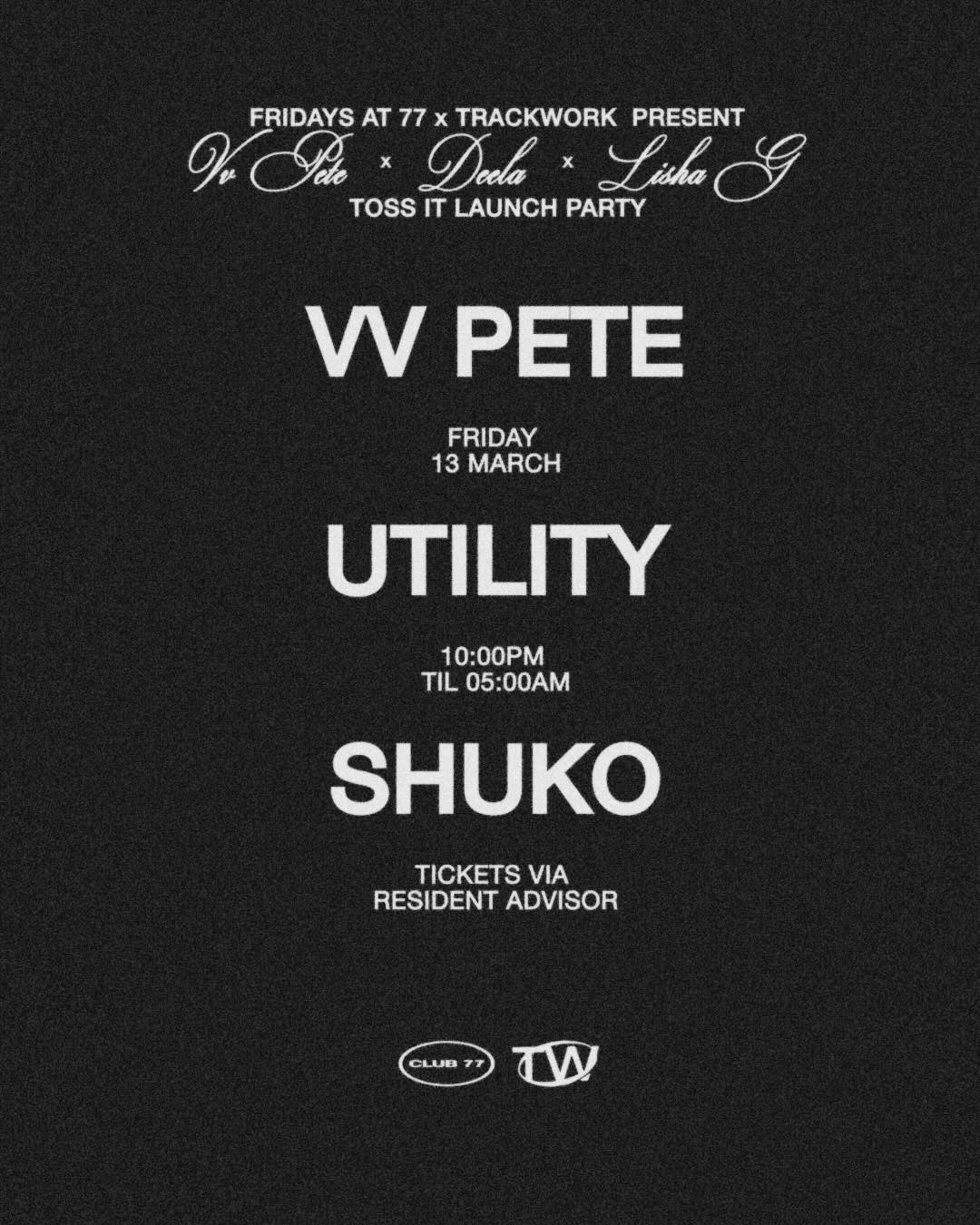 Fridays at 77 x Trackwork: Vv Pete, UTILITY, Shuko