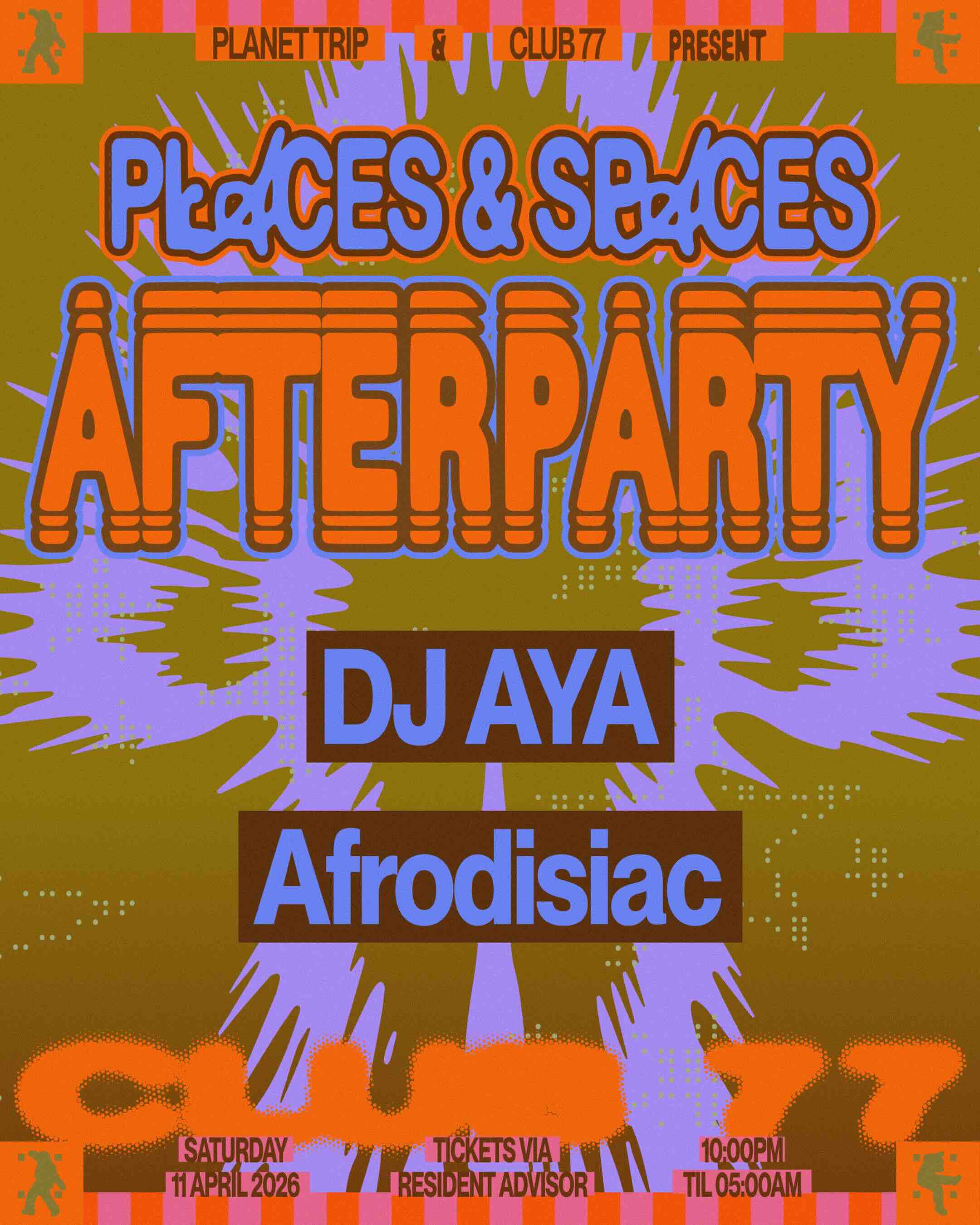 Planet Trip & Club 77: Places & Spaces Afterparty: DJ AYA, Afrodisiac