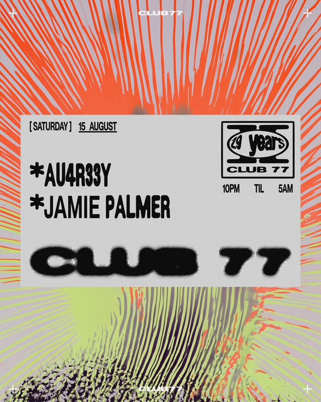 Club 77: au4r33y, Jamie Palmer