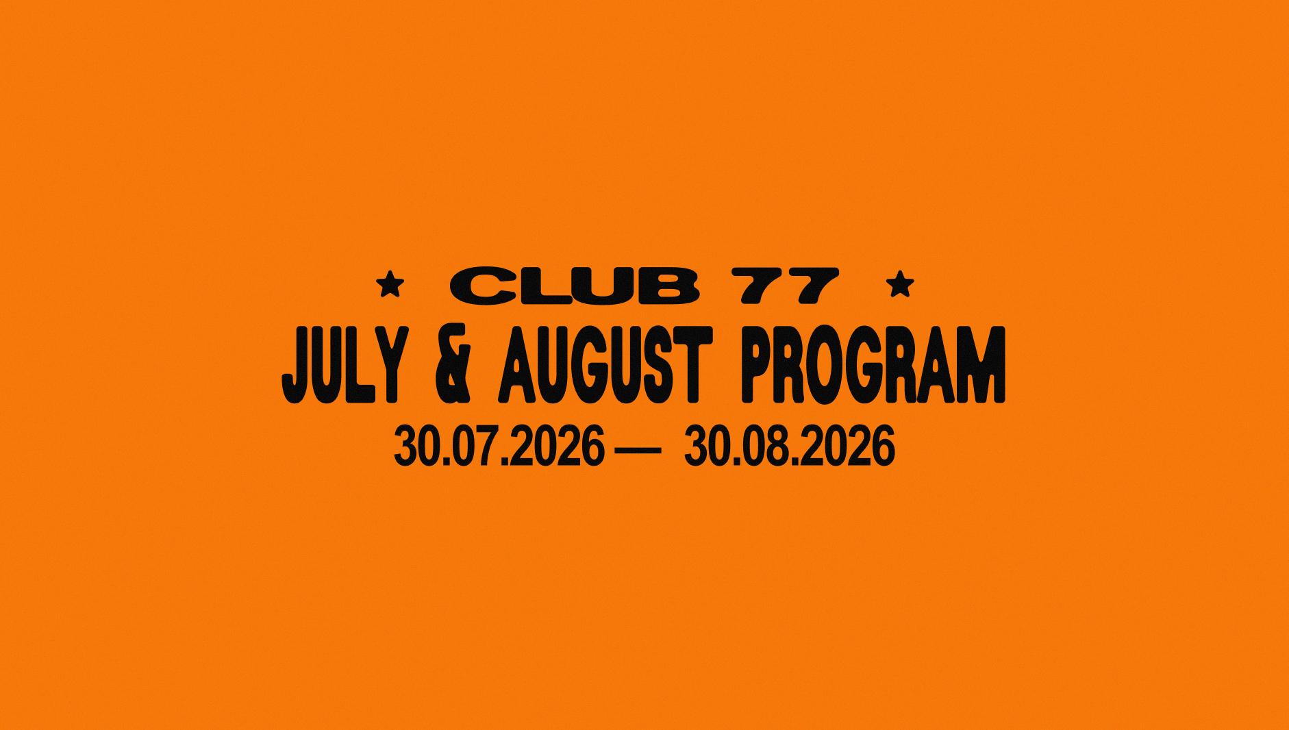 WE'RE BACK! JULY & AUGUST PROGRAM AT 77