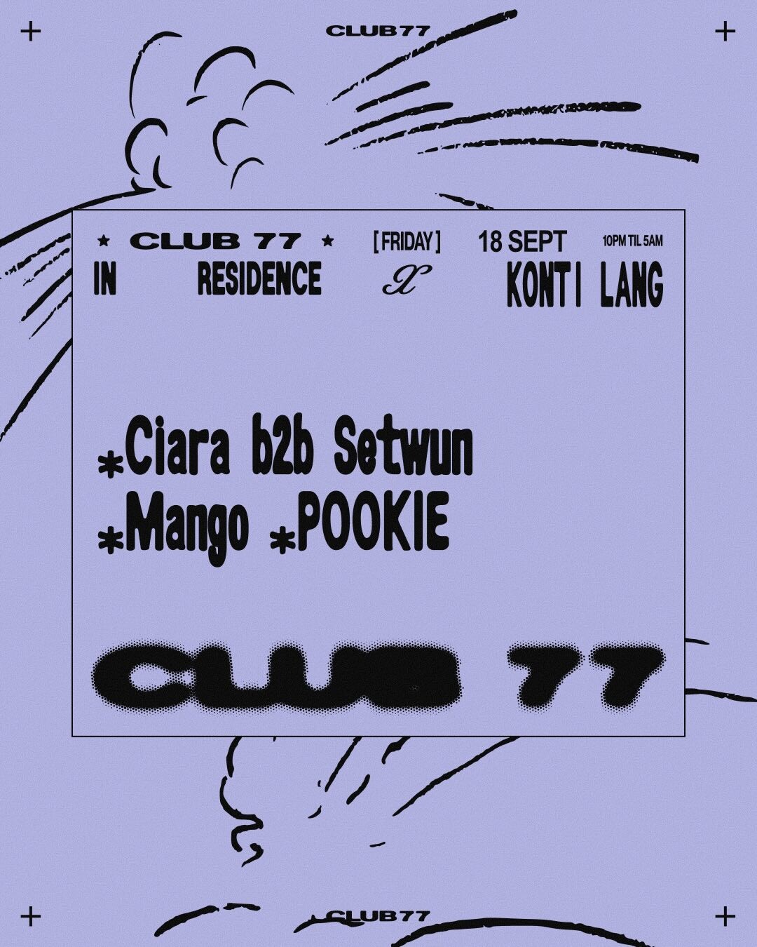 Fridays at 77 x Konti Lang: Ciara b2b Setwun, Mango, POOKIE