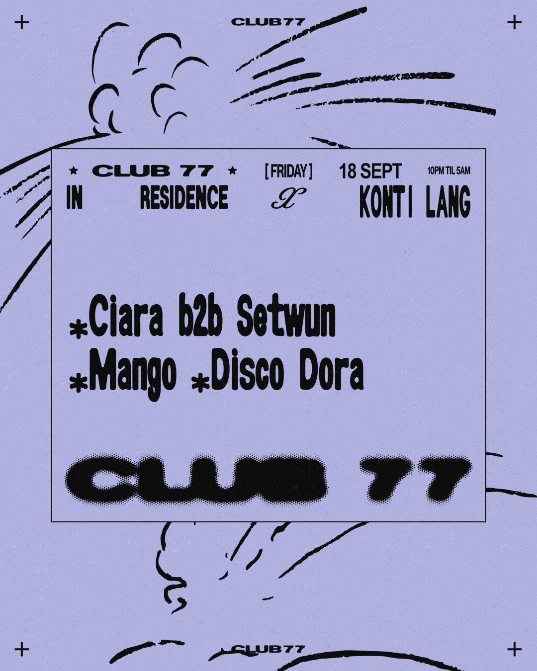 Fridays at 77 x Konti Lang: Ciara b2b Setwun, Mango, Disco Dora