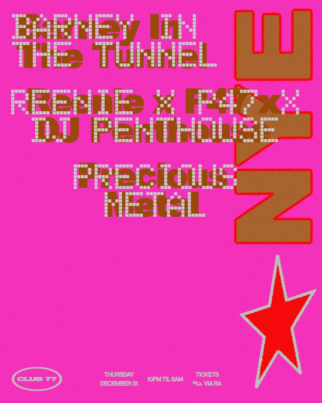 Club 77 NYE: Barney in the Tunnel, Reenie x P47 x DJ Penthouse, Precious Metal