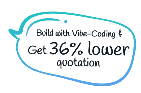 Build with Vibe-Coding & Get 36% lower quotation