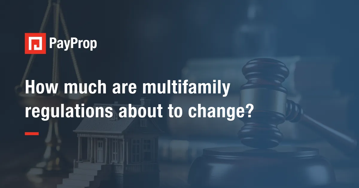 How Much Are Multifamily Regulations About To Change Payprop Blog How Much Are Multifamily Regulations About To Change Payprop Blog