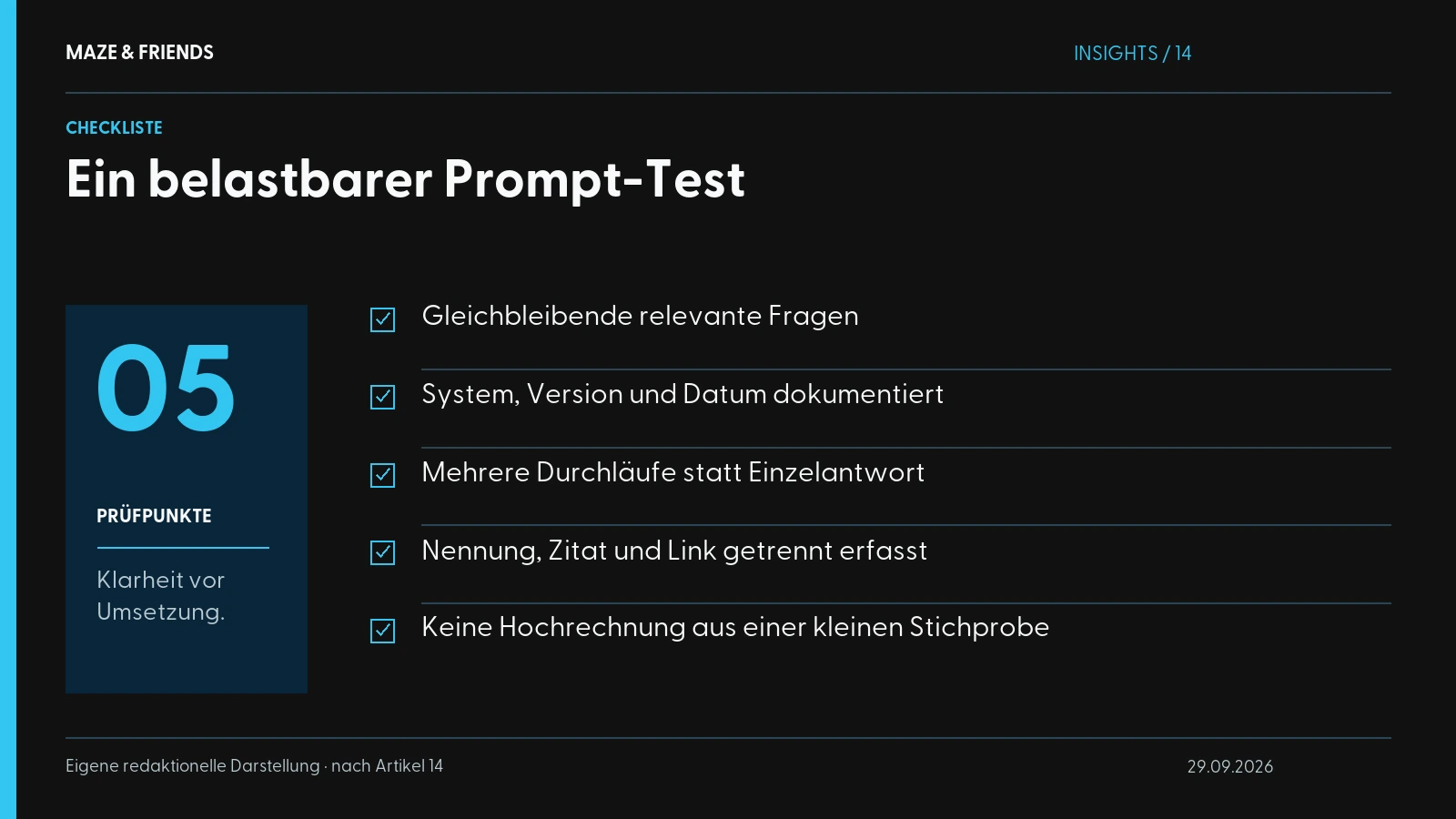 Ein belastbarer Prompt-Test – Gleichbleibende relevante Fragen System, Version und Datum dokumentiert Mehrere Durchläufe statt Einzelantwort Nennung, Zitat und Link getrennt erfasst Keine Hochrechnung aus einer kleinen Stichprobe