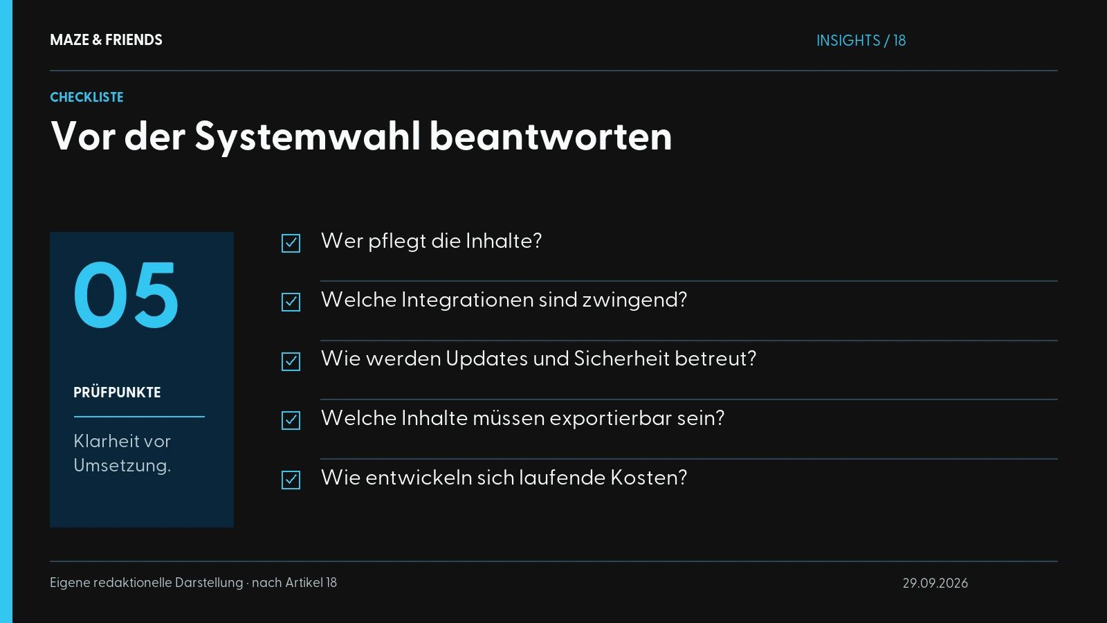 Vor der Systemwahl beantworten – Wer pflegt die Inhalte? Welche Integrationen sind zwingend? Wie werden Updates und Sicherheit betreut? Welche Inhalte müssen exportierbar sein? Wie entwickeln sich laufende Kosten?
