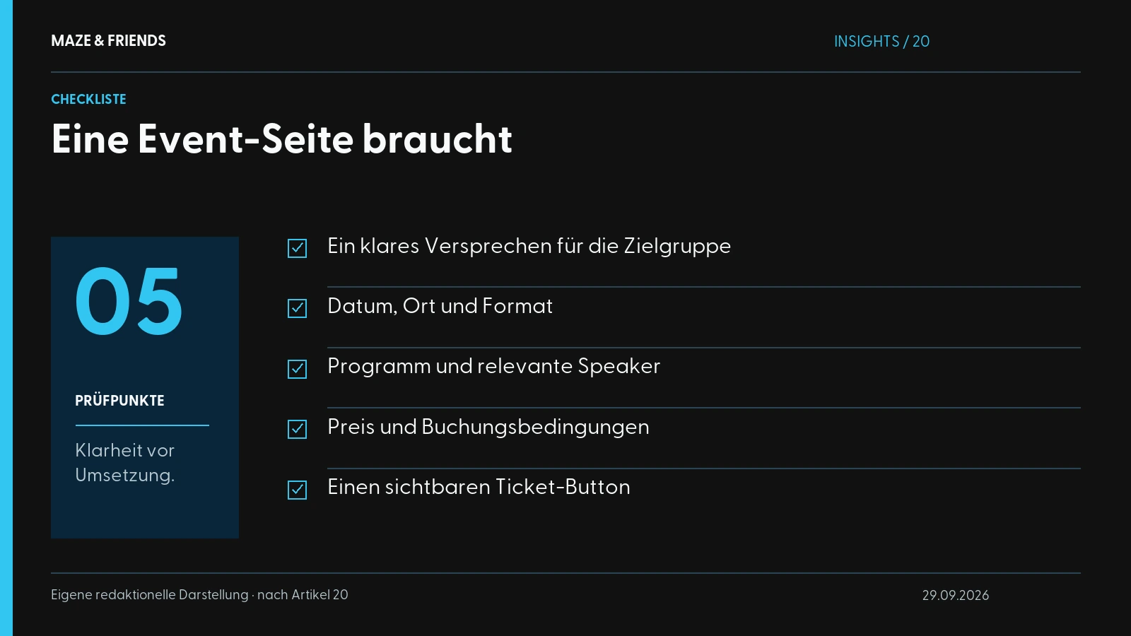 Eine Event-Seite braucht – Ein klares Versprechen für die Zielgruppe Datum, Ort und Format Programm und relevante Speaker Preis und Buchungsbedingungen Einen sichtbaren Ticket-Button
