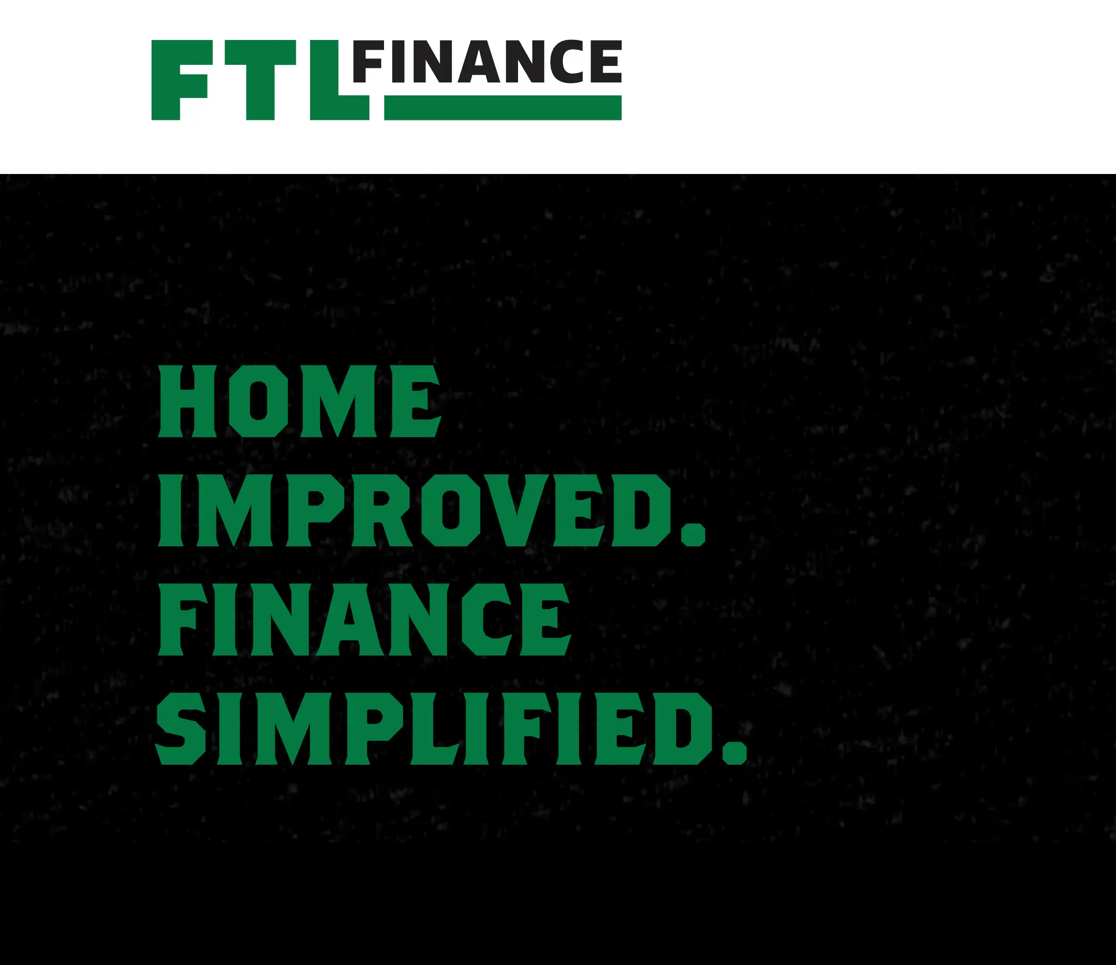 FTL Finance Logo and Tag Line: Home Improved. Financed Simplified.