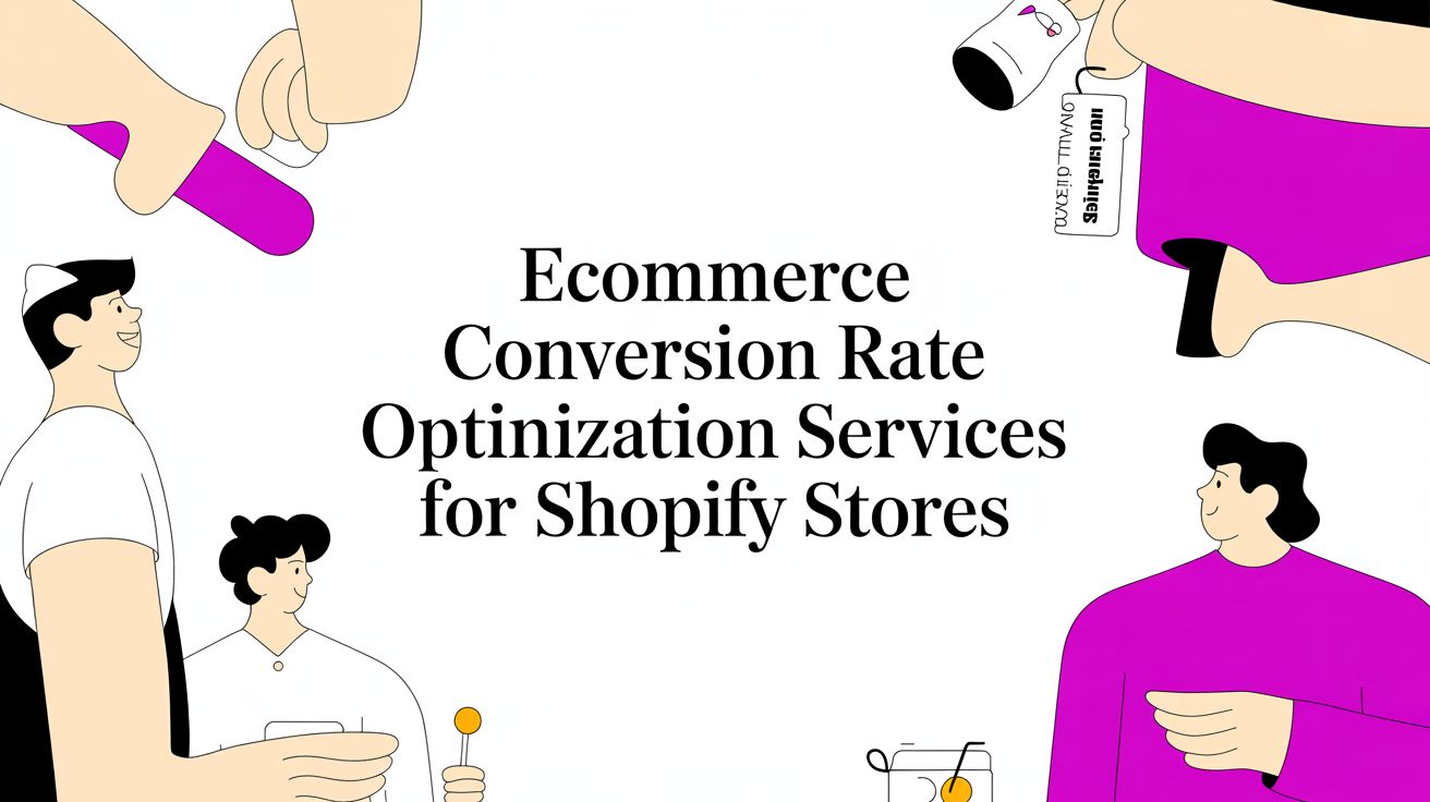 Ecommerce Conversion Rate Optimization Services for Shopify Stores