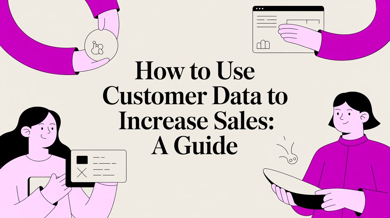 How to Use Customer Data to Increase Sales: A Guide