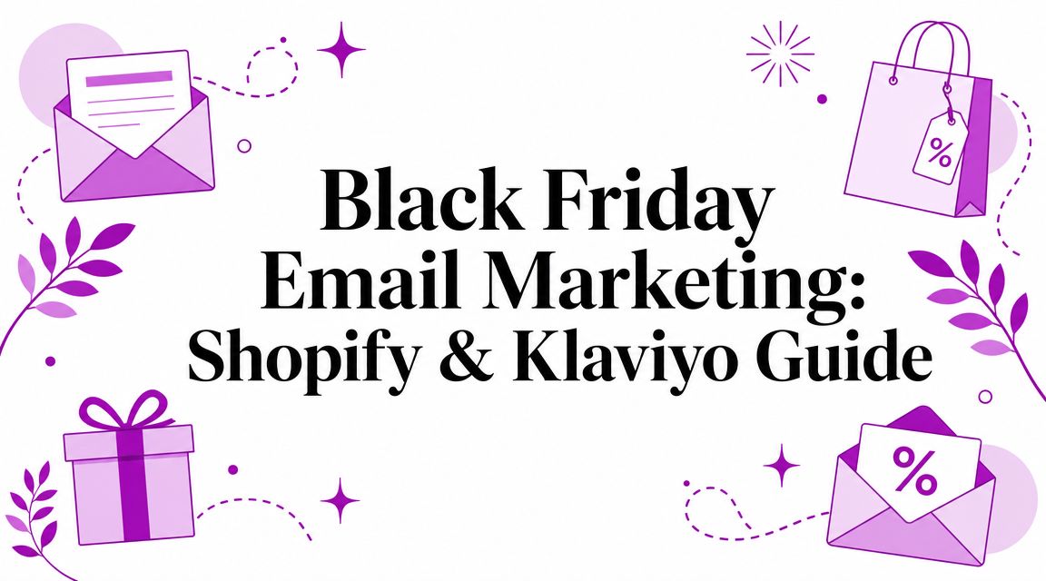 Black Friday Email Marketing: Shopify & Klaviyo Guide