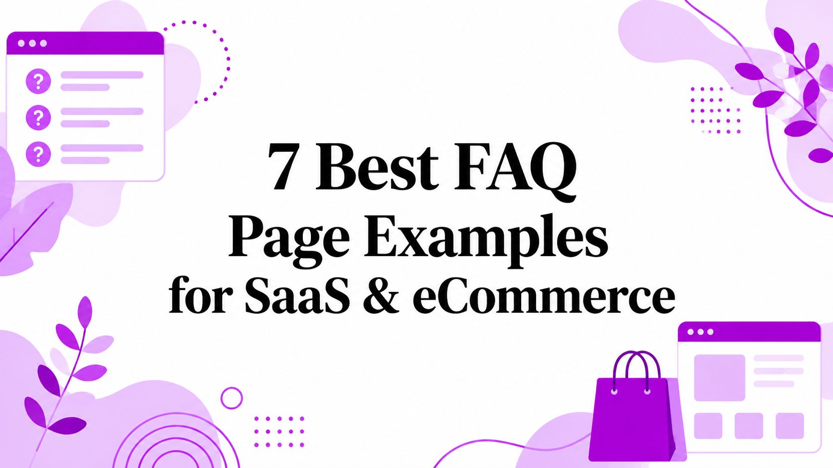7 Best FAQ Page Examples for SaaS & eCommerce
