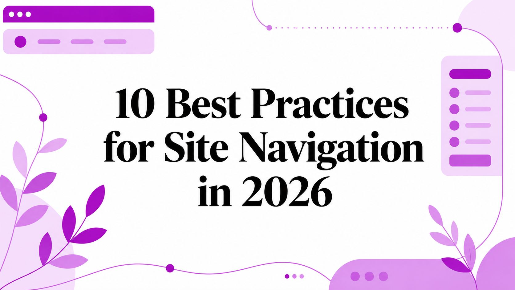 10 Best Practices for Site Navigation in 2026