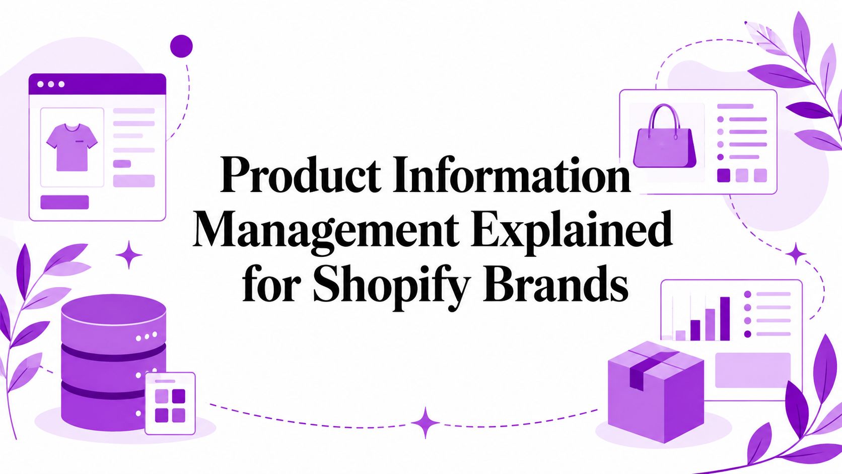 Product Information Management Explained for Shopify Brands