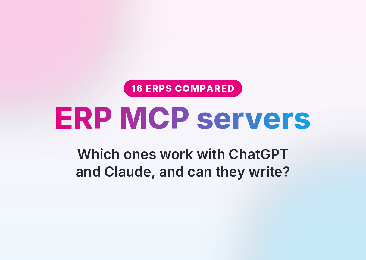 ERP MCP servers: 16 ERPs compared on whether they work with ChatGPT and Claude and can write data