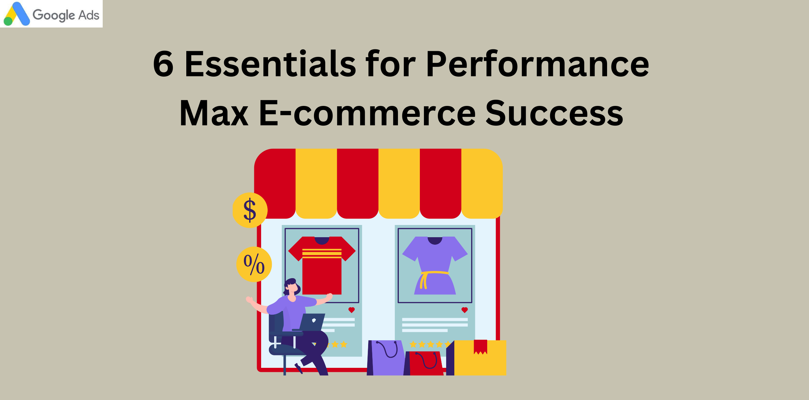 6 Essentials for Performance Max E-commerce Success | 10 ROAS