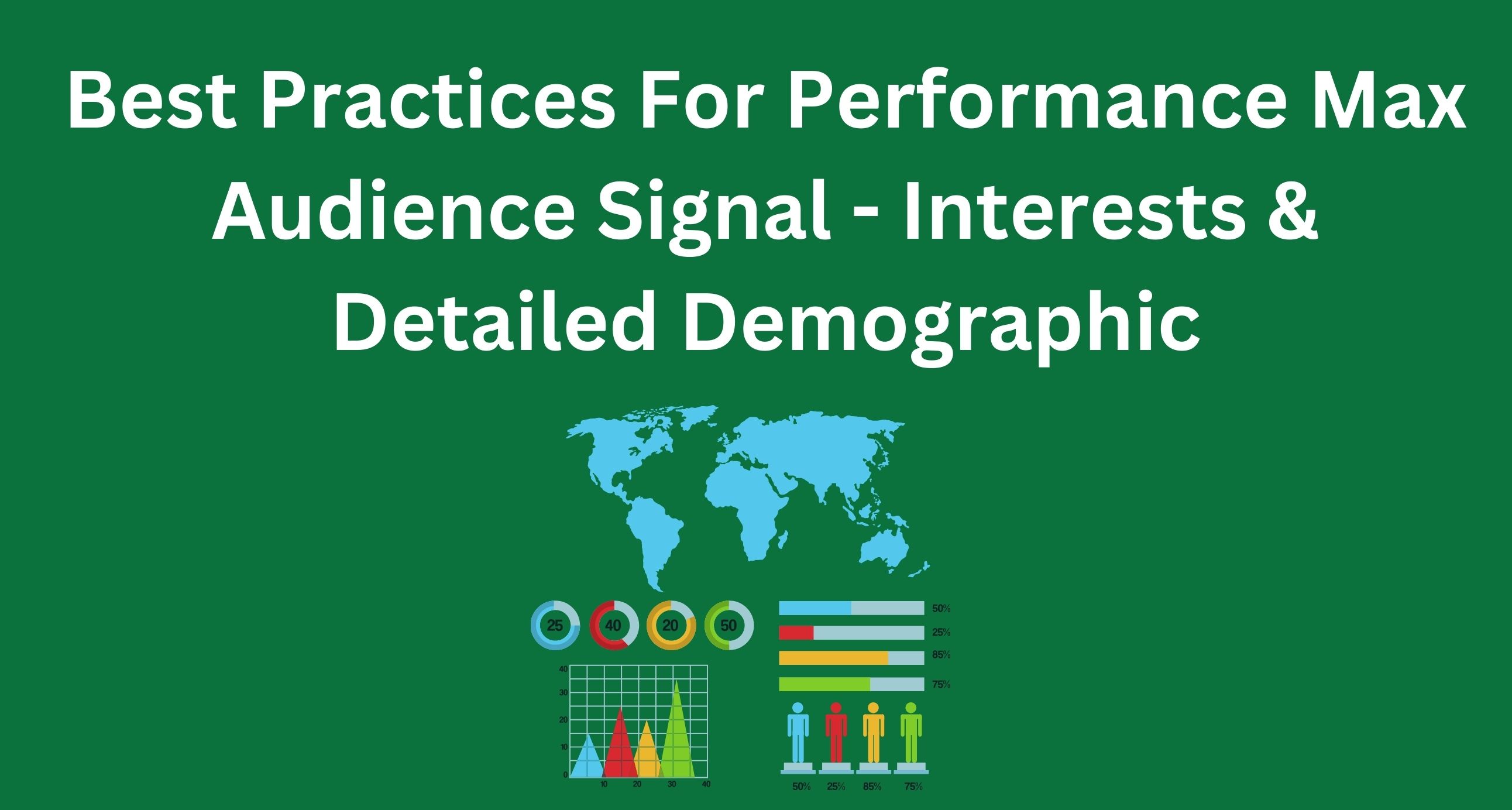 Best Practices For Performance Max Audience Signal - Interests & Detailed Demographic