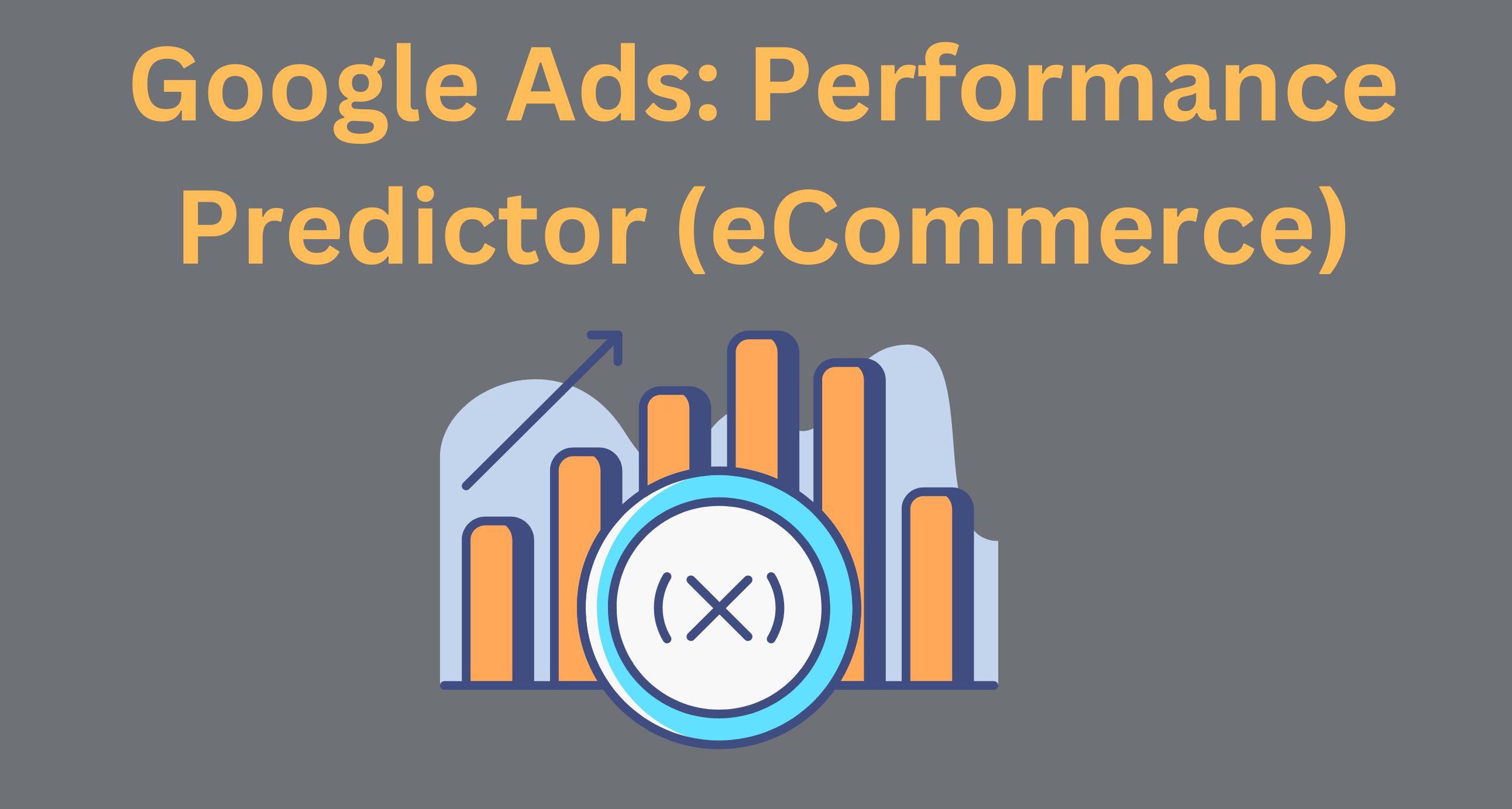 Performance Predictor E-Commerce | Google Ads