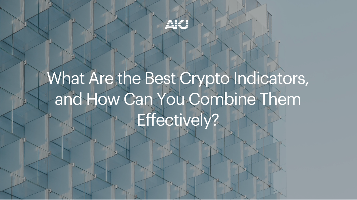 What Are the Best Crypto Indicators, and How Can You Combine Them Effectively?