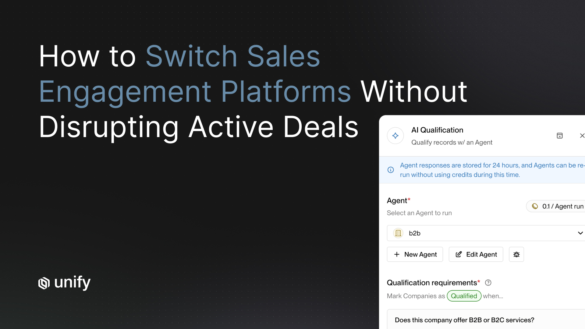 How to switch sales engagement platforms without disrupting active deals - Unify platform showing AI qualification agent automatically scoring and qualifying B2B companies based on custom requirements