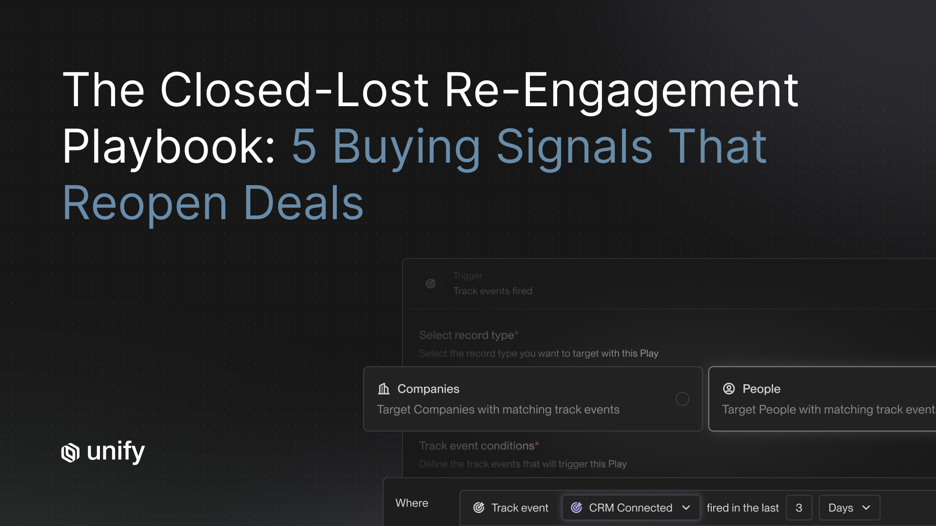 Unify closed-lost re-engagement playbook: 5 buying signals that reopen B2B deals.