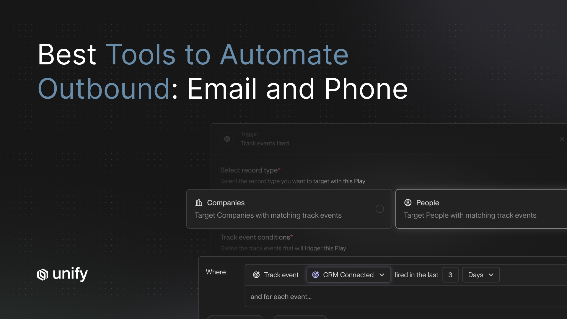 Unify "Best Tools to Automate Outbound: Email and Phone" hero — Play builder with a track-event trigger and CRM-connected condition