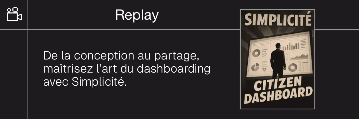 De la conception au partage, maîtrisez l'art du dashboarding avec Simplicité
