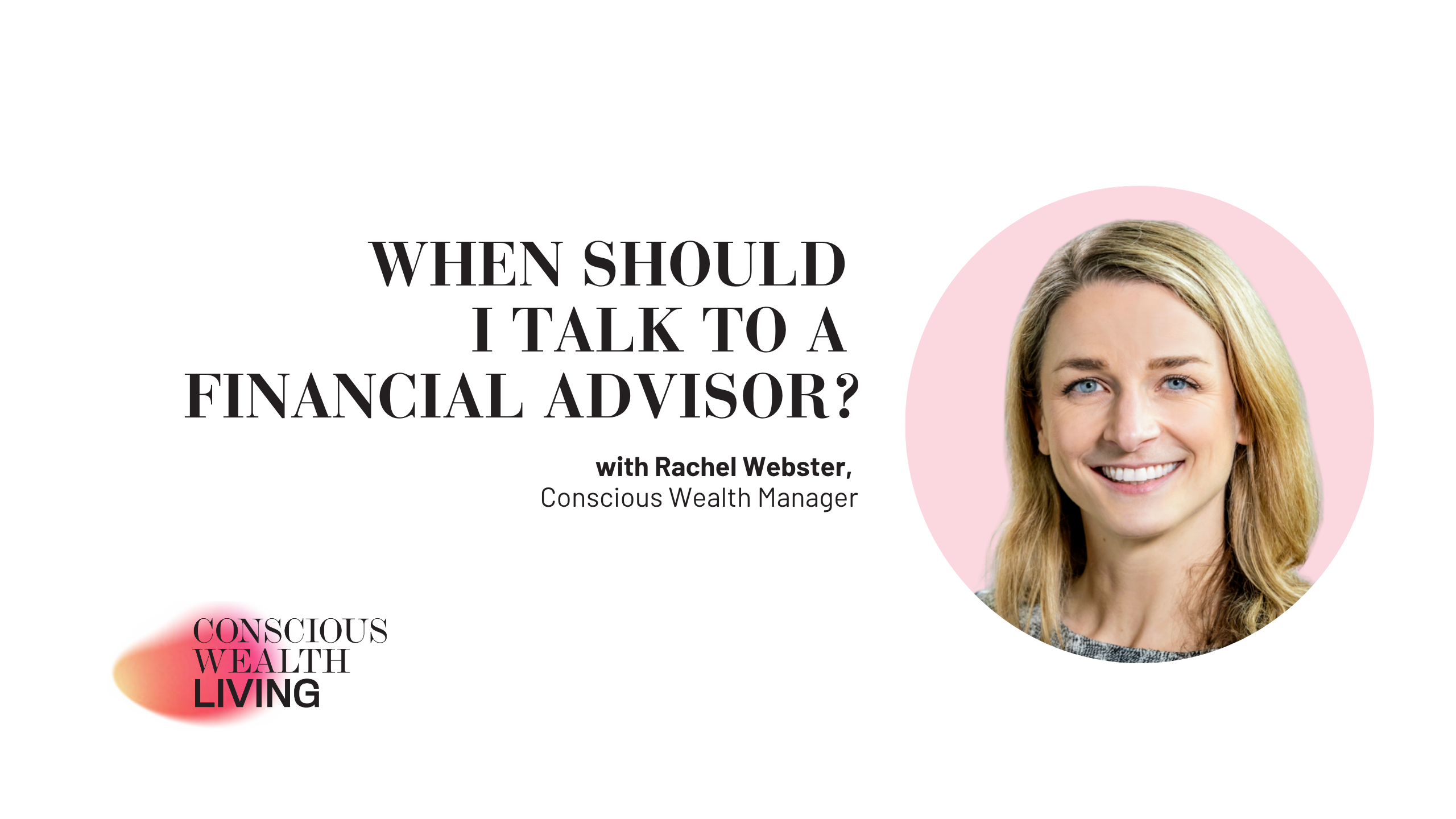 When should I talk to a financial advisor?