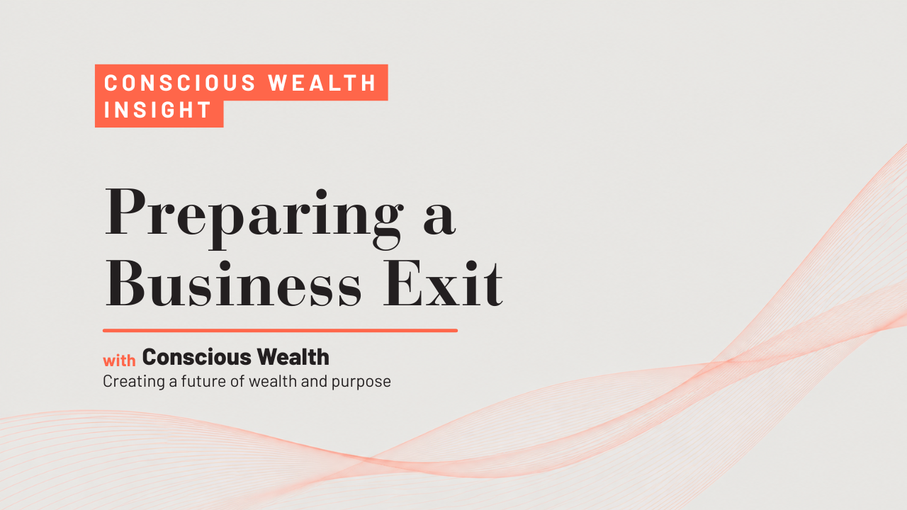 Preparing a Business Exit: Creating a Future of Wealth and Purpose