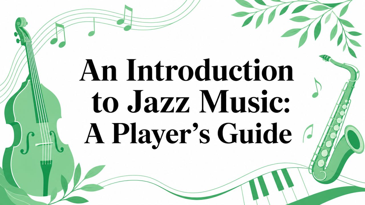 An Introduction to Jazz Music: A Player's Guide