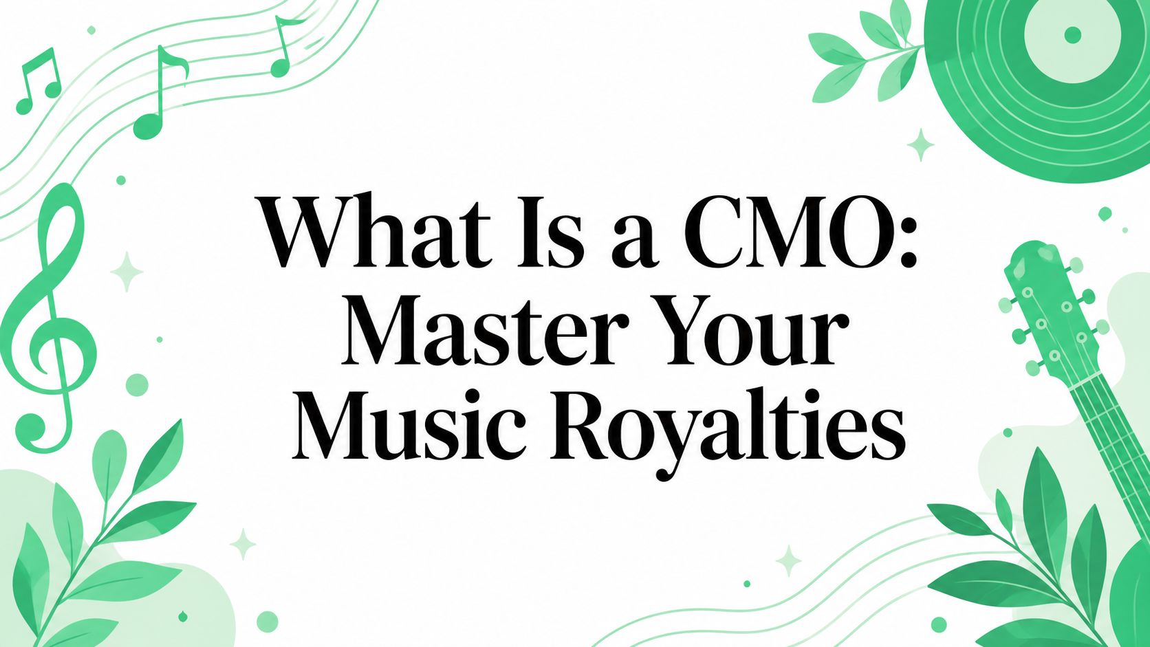What Is a CMO: Master Your Music Royalties