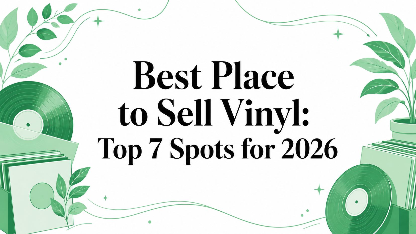 Best Place to Sell Vinyl: Top 7 Spots for 2026