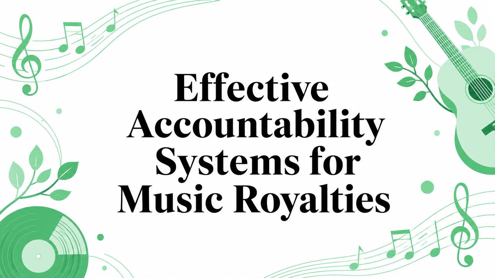Effective Accountability Systems for Music Royalties