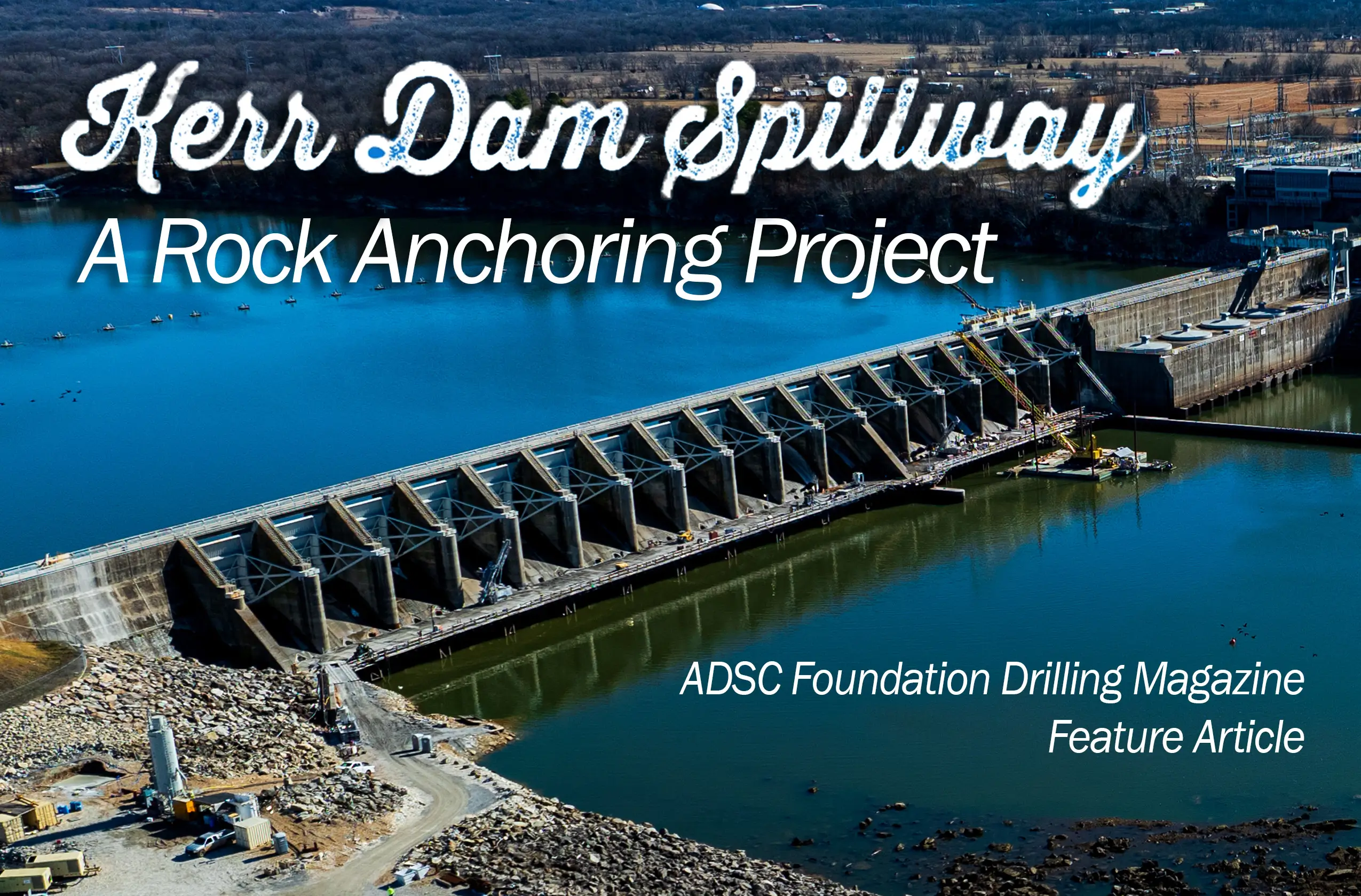 Brayman's Rock Anchoring Work at the Kerr Dam Featured in the August/September Issue of ADSC Foundation Drilling Magazine