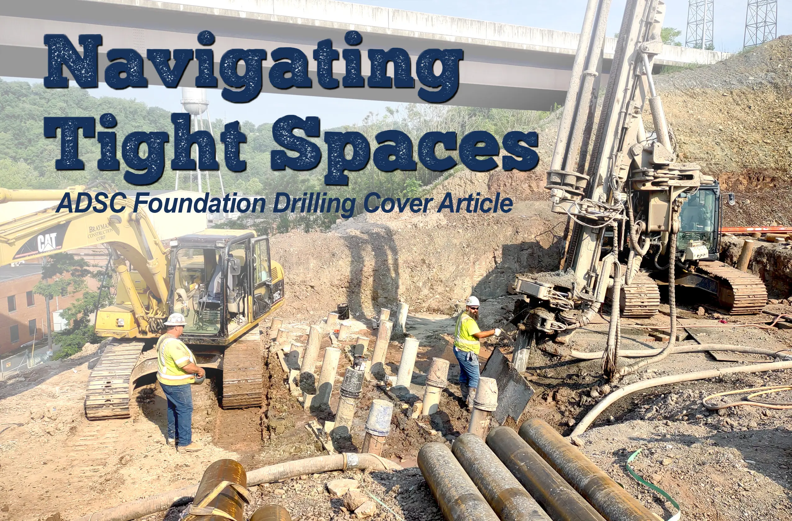 Brayman’s Tight Confines Micropile Drilling Solutions Graces Cover of the May/June Issue of ADSC Foundation Drilling Magazine