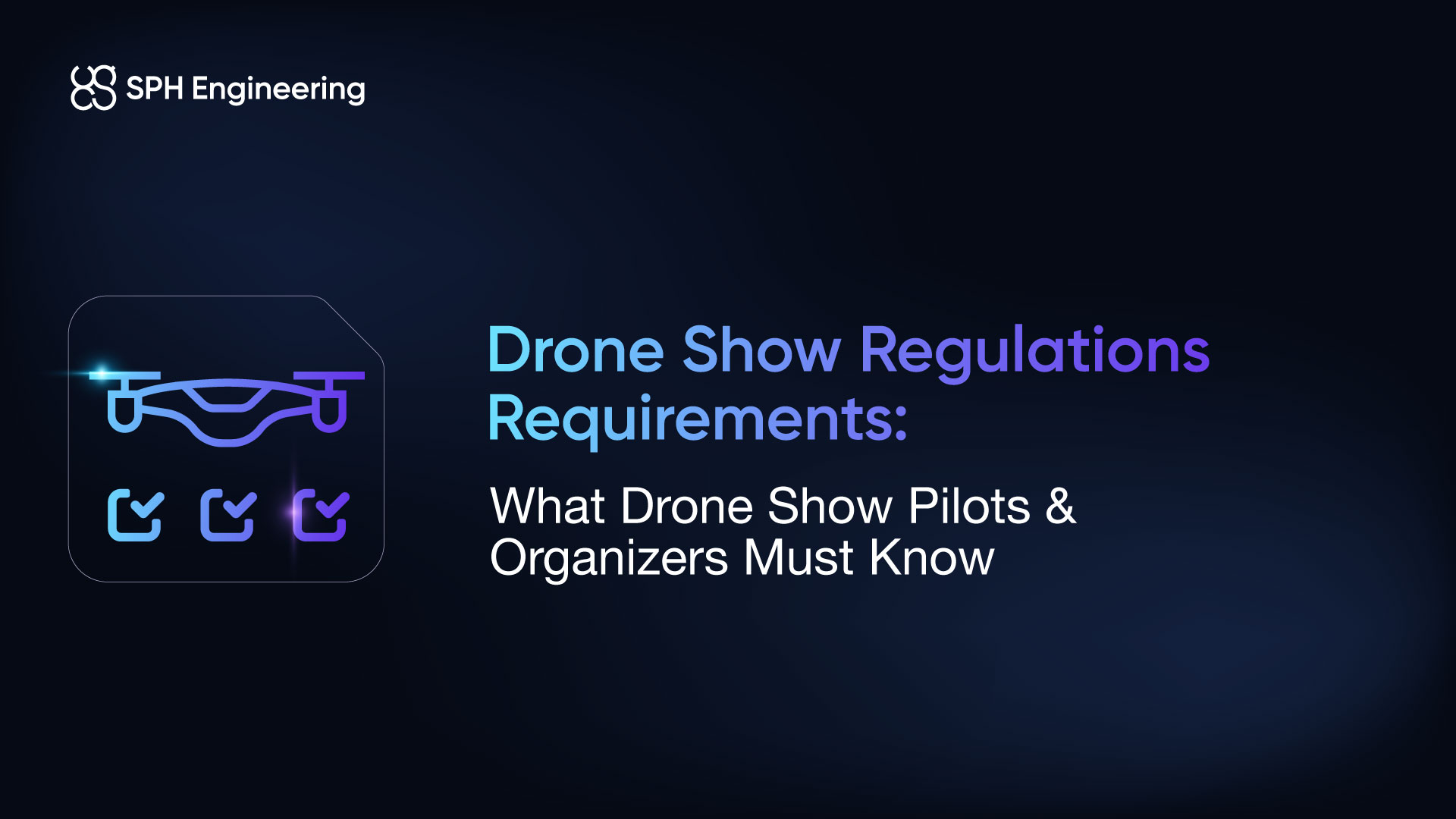 Requisitos reglamentarios de exhibiciones de drones: lo que deben saber los pilotos y organizadores de exhibiciones de drones