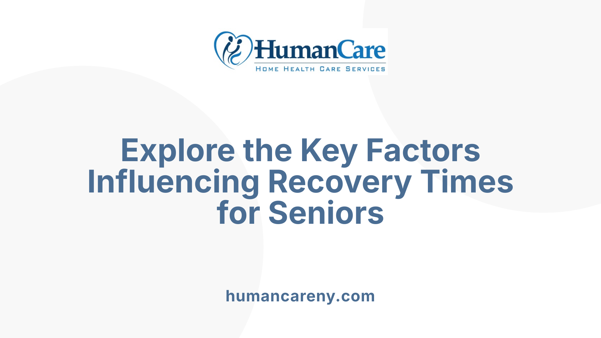 Explore the Key Factors Influencing Recovery Times for Seniors