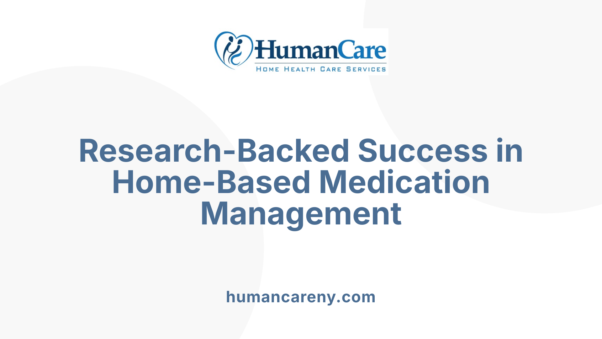 Research-Backed Success in Home-Based Medication Management
