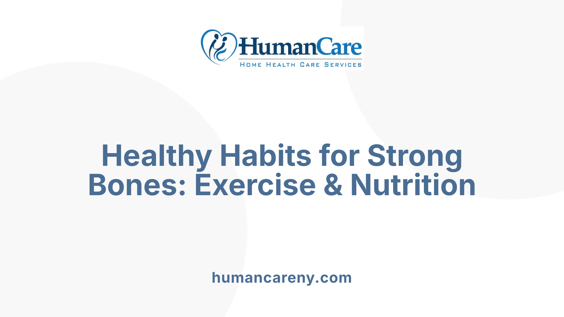 Healthy Habits for Strong Bones: Exercise &amp; Nutrition