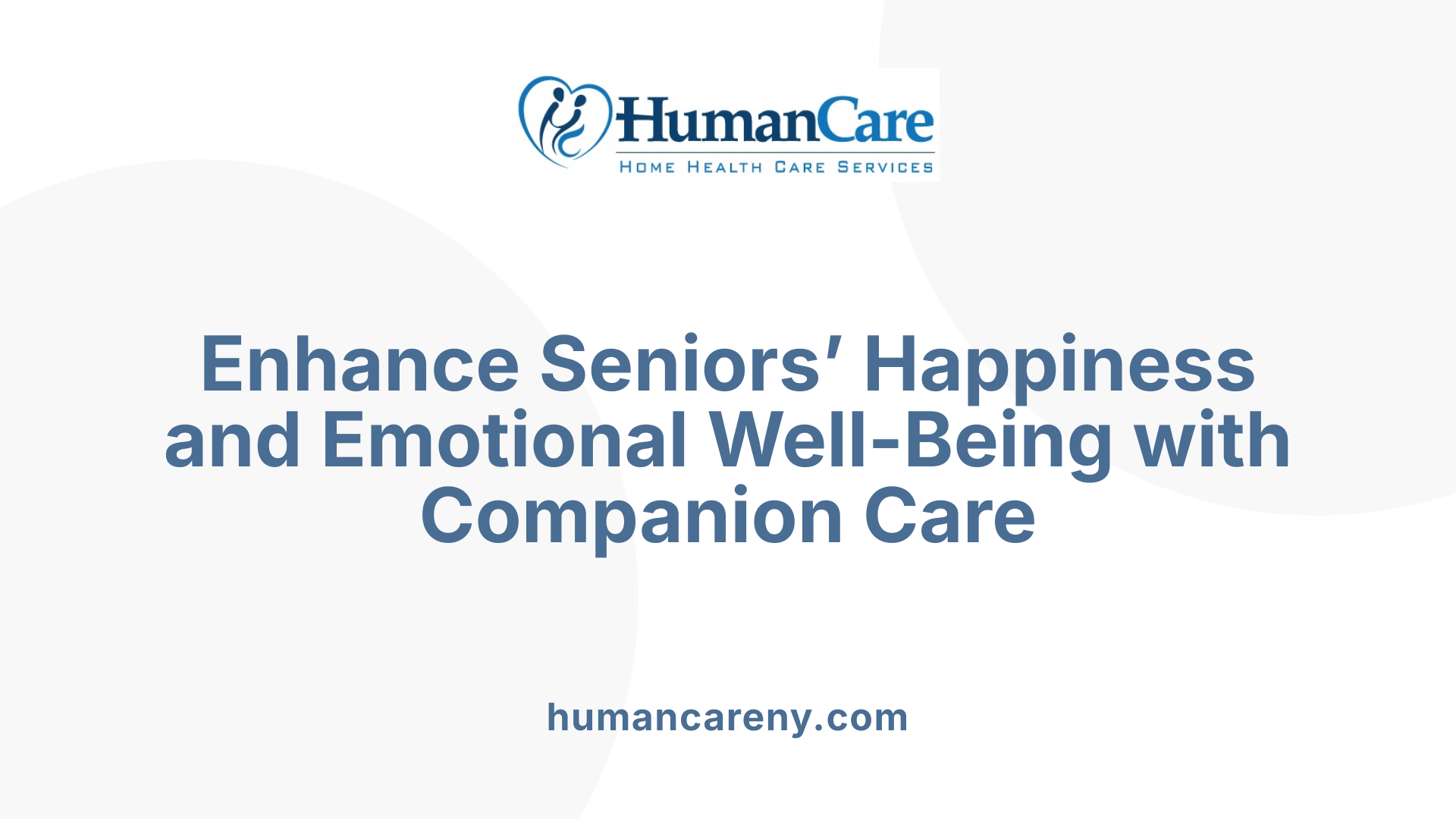 Enhance Seniors’ Happiness and Emotional Well-Being with Companion Care