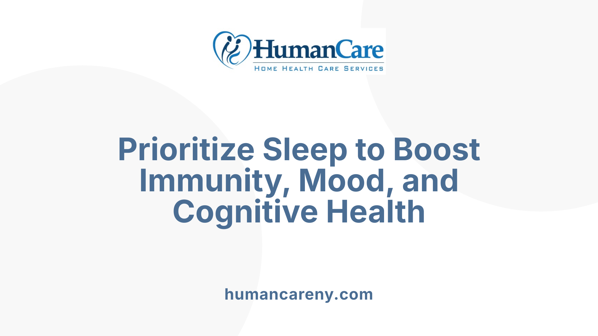 Prioritize Sleep to Boost Immunity, Mood, and Cognitive Health