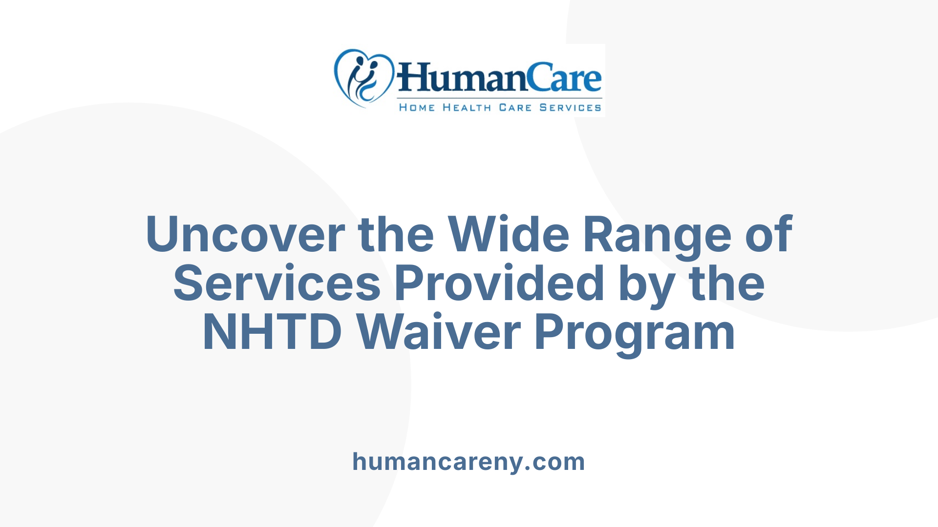Uncover the Wide Range of Services Provided by the NHTD Waiver Program