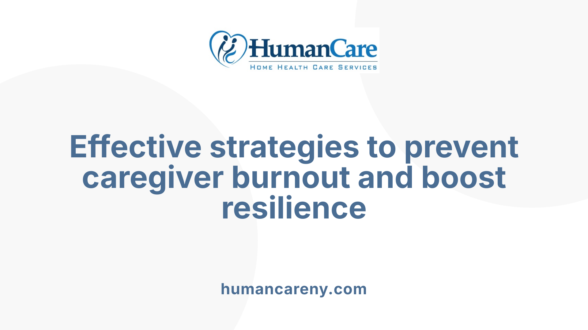 Effective strategies to prevent caregiver burnout and boost resilience